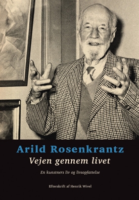 Arild Rosenkrantz - Vejen gennem livet
